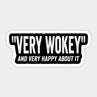 "Very Wokey" and very happy about it, distressed grunge Sticker